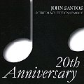 JOHN SANTOS / ジョン・サントス / 20 TH ANNIVERSARY