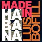 LUIS BOFILL / MADE IN HABANA