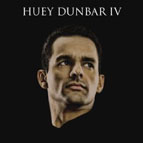 HUEY DUNBAR / ヒューイ・ダンバー / HUEY DUNBAR IV