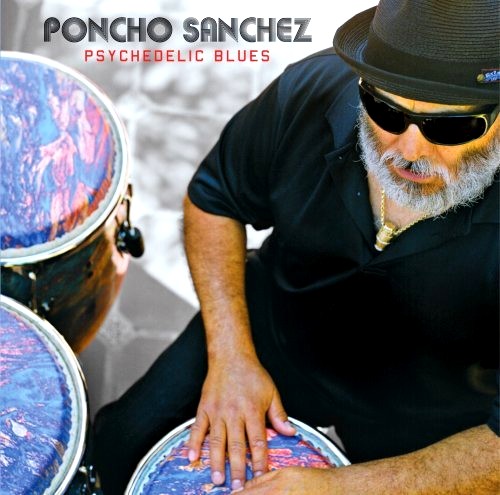 PONCHO SANCHEZ / ポンチョ・サンチェス / PSYCHEDELIC BLUES