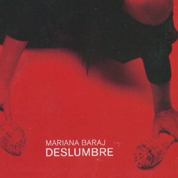 MARIANA BARAJ / マリアナ・バラフ / DESLUMBRE