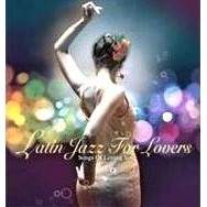 V.A.(LATIN JAZZ FOR LOVERS) / LATIN JAZZ FOR LOVERS: SONGS OF LOVING YOU