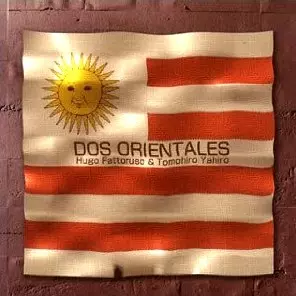 HUGO FATTORUSO & TOMOHIRO YAHIRO / ウーゴ・ファトルーソ&ヤヒロトモヒロ / DOS ORIENTALES