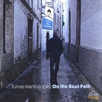 TOMAS MARTIN LOPEZ / トマス・マルティン・ロペス / ON THE BEAT PATH
