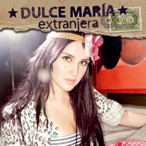 DULCE MARIA / ドゥルセ・マリア / EXTRANJERA