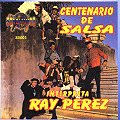 RAY PEREZ / レイ・ペレス / CENTENARIO DE SALSA