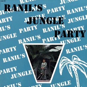 RANIL Y SU CONJUNTO TROPICAL / ラニル & ス・コンフント・トロピカル / RANIL'S JUNGLE PARTY