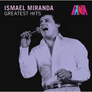 ISMAEL MIRANDA / イスマエル・ミランダ / GREATEST HITS