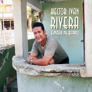 HECTOR IVAN RIVERA / ESPIRITU DEL BARRIO
