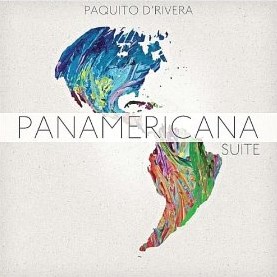 PAQUITO D'RIVERA / パキート・デ・リベラ / PANAMERICANA SUITE
