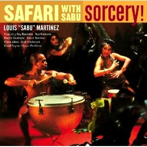 SABU MARTINEZ / サブー・マルティネス (サブー) / SAFARI WITH SABU + SORCERY!