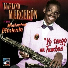 MARIANO MERCERON / YO TENGO UN TUMBAO
