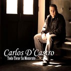 CARLOS D'CASTRO / カルロス・デ・カストロ / TODO TIENE SU MOMENTO