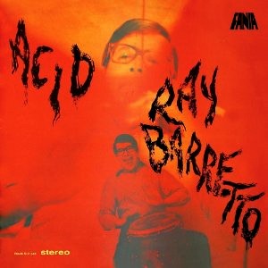 RAY BARRETTO / レイ・バレット / ACID