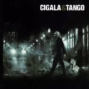 DIEGO EL CIGALA / ディエゴ・エル・シガーラ / CIGALA & TANGO