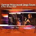 GERMAN VELAZCO & JORGE REYES / ヘルマン・ベラスコ & ホルヘ・レジェス / LATIN JAZZ LIVE! FROM CUBA