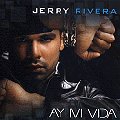 JERRY RIVERA / ジェリー・リベラ / AY MI VIDA