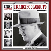 FRANCISCO LOMUTO / 22 GRANDES EXITOS - TANGO COLLECTION