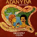ORQUESTA COLON / ADAN Y EVA