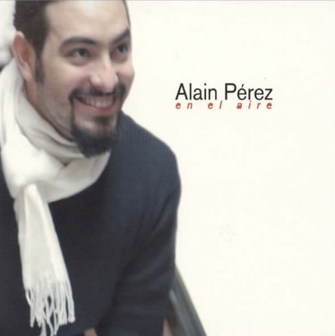 ALAIN PEREZ / アライン・ペレス / EN EL AIRE