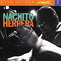 NACHITO HERRERA / LIVE AT THE DAKOTA TWO