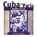 OSCAR CALLE / CUBA EN PARIS