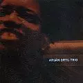 ARUAN ORTIZ / アルアン・オルティス / ARUAN ORTIZ TRIO