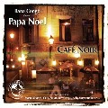 PAPA NOEL / パパ・ノエル / CAFE NOIR