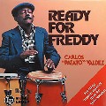 CARLOS "PATATO" VALDES / カルロス・パタート・ヴァルデス  / READY FOR FREDDY