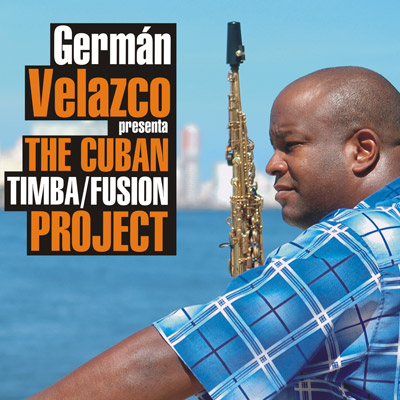GERMAN VELAZCO / ヘルマン・ベラスコ / THE CUBAN TIMBA/FUSION PROJECT
