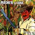 MACHETE Y CANA / MACHETE Y CANA