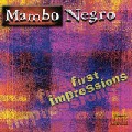 MAMBO NEGRO / FIRST IMPRESSIONS