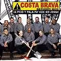 COSTA BRAVA / コスタ・ブラーヴァ / A PICO Y PALA PA' QUE NO JOMA