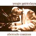 YORGIS GOIRICELAYA / ABRIENDO CAMINOS