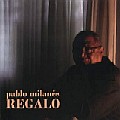 PABLO MILANES / パブロ・ミラネス / REGALO