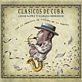 CESAR LOPEZ / セサル・ロペス&アバナ・アンサンブル / CLASICOS DE CUBA / キューバ、珠玉のフィーリン名曲集