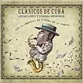 CESAR LOPEZ / セサル・ロペス&アバナ・アンサンブル / CLASICOS DE CUBA / キューバ、珠玉のフィーリン名曲集