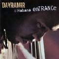 DAYRAMIR & HABANA ENTRANCE / ダイラミール・アンド・ハバナ・エントランス / アバナ・エントランセ