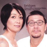 CHIEMI NAKAI & EMMANUEL BIZEAU / 中井知恵美 & エマヌエル・ビソー / BRIDGES