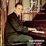 FELO BERGAZA / フェロ・ベルガサ / FELO AND HIS PIANO - FANTASIA LATINO AMERICANA