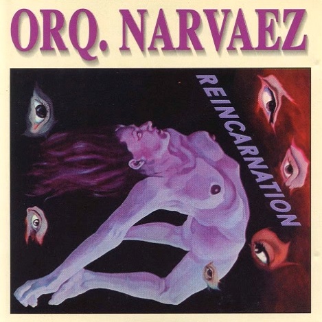 ORQUESTA NARVAEZ / オルケスタ・ナルヴァエス / REINCARNATION