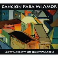 SCOTT OAKLEY / スコット・オークレイ / CANCION PARA MI AMOR