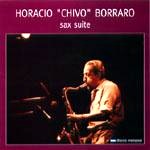 HORACIO CHIVO BORRARO / チーボ・ボラロ / SAX SUITE
