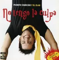 PEDRITO CAMACHO Y EL CLAN / ペドリート・カマーチョ / NO TENGO LA CULPA