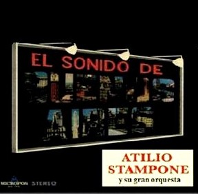 ATILIO STAMPONE / アティリオ・スタンポーン / EL SONIDO DE BUENOS AIRES