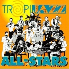 TROPIJAZZ ALL-STARS / トロピ・ジャズ・オールスターズ / トロピジャズ・オールスターズ VOL.1
