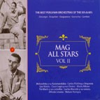V.A. (MAG ALL STARS) / MAG ALL STARS VOL.II - THE BEST OF PERUVIAN ORCHESTRAS OF THE 50's & 60's