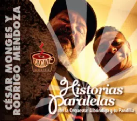 CESAR MONGES Y RODRIGO MENDOZA / HISTORIA PARALELAS
