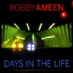ROBBY AMEEN / ロビー・アミーン / DAYS IN THE LIFE