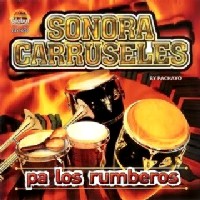 SONORA CARRUSELES / ソノーラ・カルセーレス / PA LOS RUMBEROS